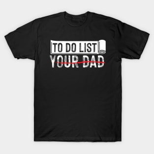 To Do List Your Dad Father Day T-Shirt